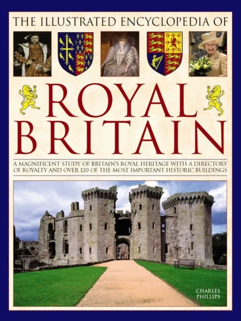 Anness Publishing Illustrated Encyclopedia Of Royal Britain