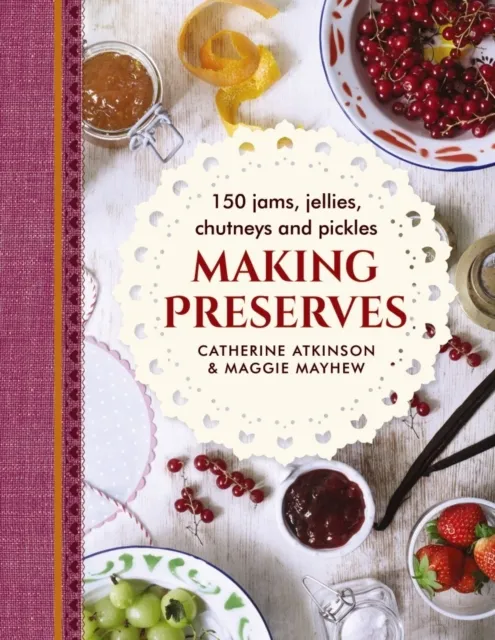 Anness Publishing Making Preserves