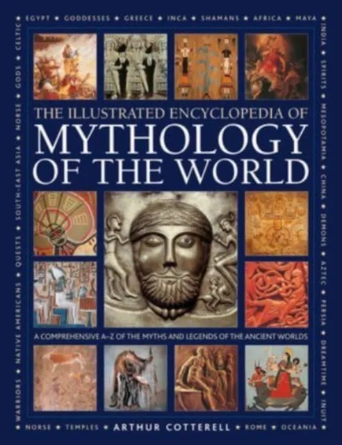Arthur Cotterell Mythology of the World, Illustrated Encyclopedia of