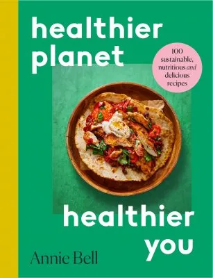 Annie Bell Healthier Planet, Healthier You