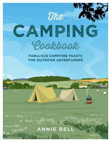 Annie Bell The Camping Cookbook