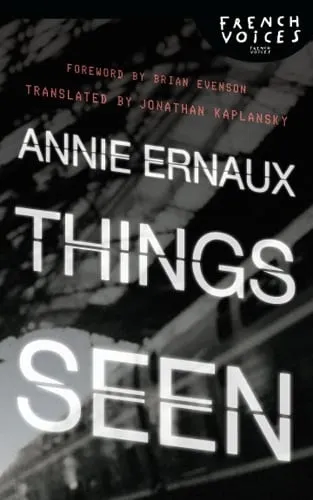 Annie Ernaux Things Seen