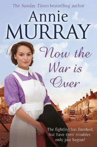 Annie Murray Now The War Is Over