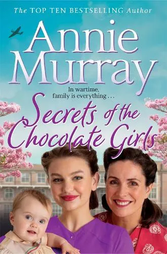 Annie Murray Secrets of the Chocolate Girls