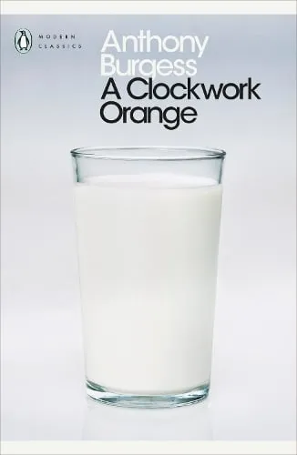 Anthony Burgess A Clockwork Orange