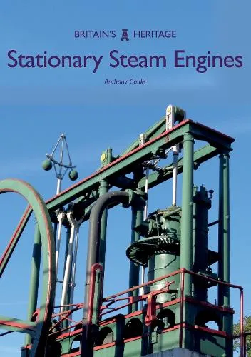 Anthony Coulls Stationary Steam Engines