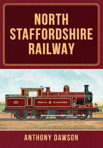 Anthony Dawson North Staffordshire Railway
