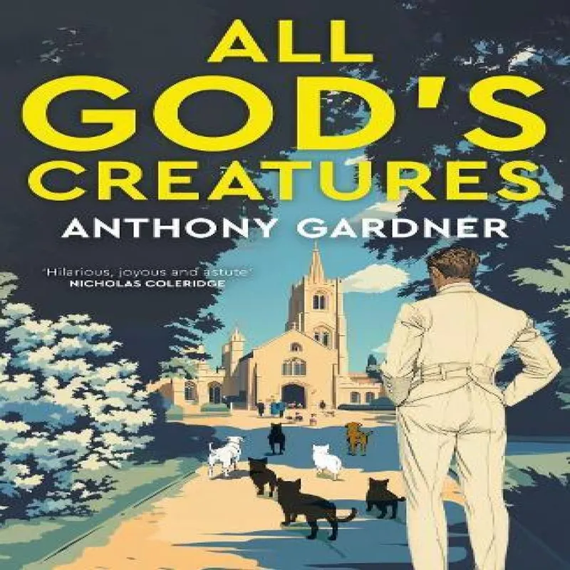 Anthony Gardner All God's Creatures Hardback Book Multicolor