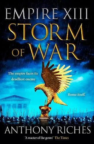 Anthony Riches Storm of War: Empire Xiii