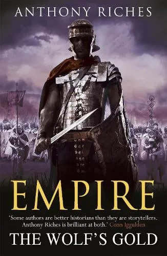 Anthony Riches The Wolf's Gold: Empire V
