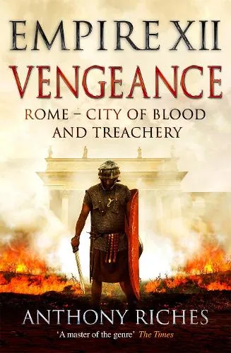 Anthony Riches Vengeance: Empire Xii