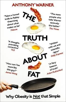 Anthony Warner The Truth About Fat