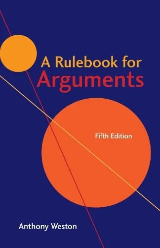 Anthony Weston A Rulebook for Arguments