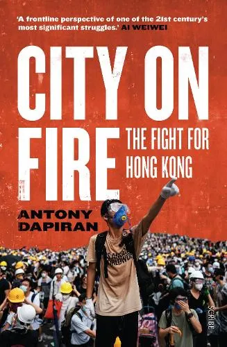 Antony Dapiran City on Fire
