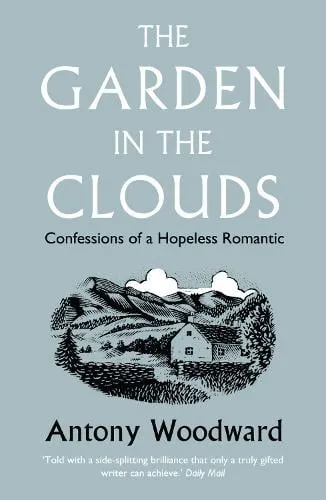 Antony Woodward The Garden in the Clouds