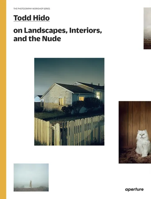 Aperture Todd Hido On Landscapes, Interiors, And The Nude