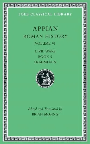 Appian Roman History, Volume VI