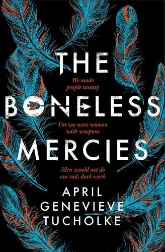 April Tucholke The Boneless Mercies