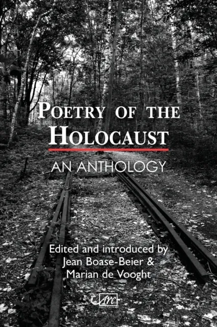 Arc Publications Poetry Of The Holocaust : An Anthology