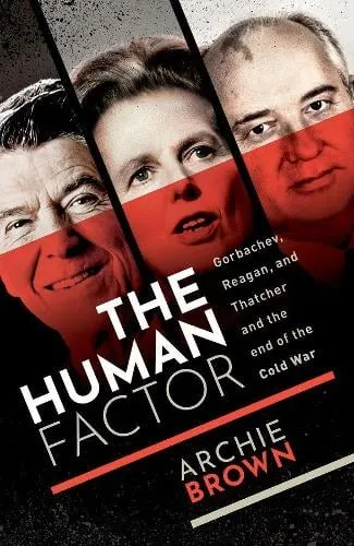Archie Brown The Human Factor