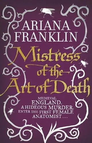 Ariana Franklin Mistress Of The Art Of Death