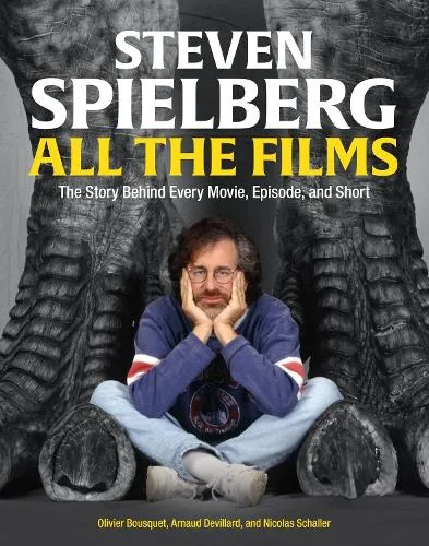 Arnaud Devillard Steven Spielberg All the Films