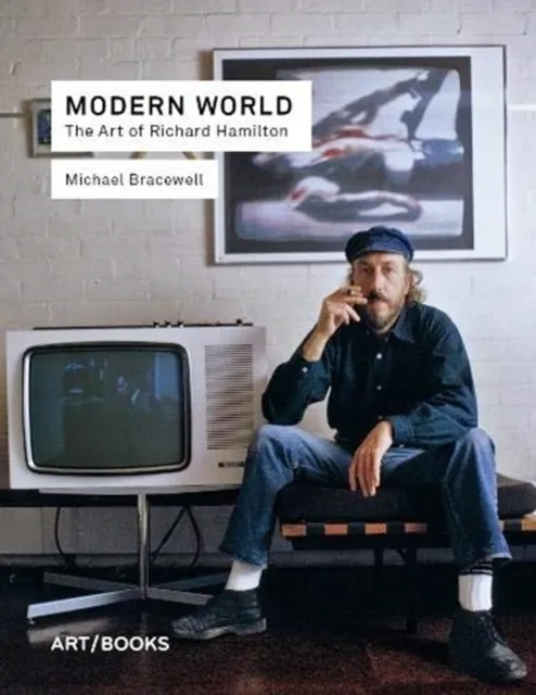 Art / Books Modern World : The Art Of Richard Hamilton