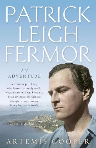 Artemis Cooper Patrick Leigh Fermor