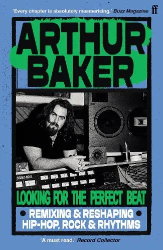 Arthur Baker Looking for the Perfect Beat