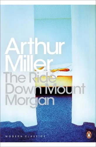 Arthur Miller The Ride Down Mt. Morgan