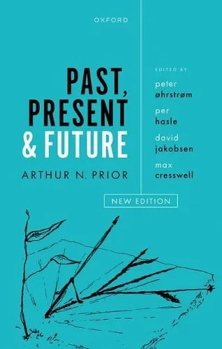 Arthur N. Prior Past, Present and Future