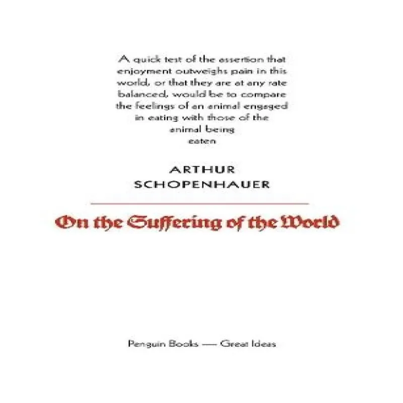Arthur Schopenhauer On the Suffering of the World