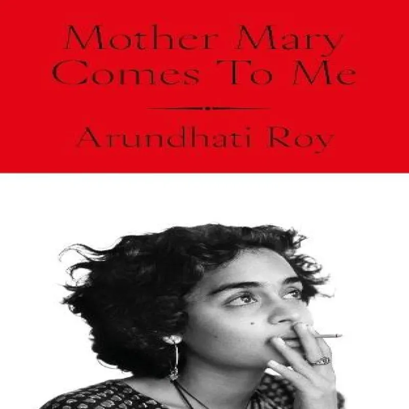 Arundhati Roy Mother Mary Comes To Me Hardback Book Multicolor