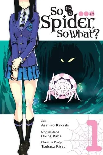 Asahiro Kakashi So I'm a Spider, So What?, Vol. 1 (manga)