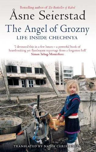 Åsne Seierstad The Angel Of Grozny