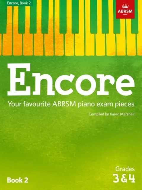 Associated Board of the Royal Schools of Music Encore: Book 2, Grades 3 & 4 : Your Favourite Abrsm Piano Exam Pieces