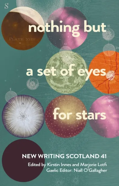 Association for Scottish Literary Studies Nothing But A Set Of Eyes For Stars : Writing Scotland 41