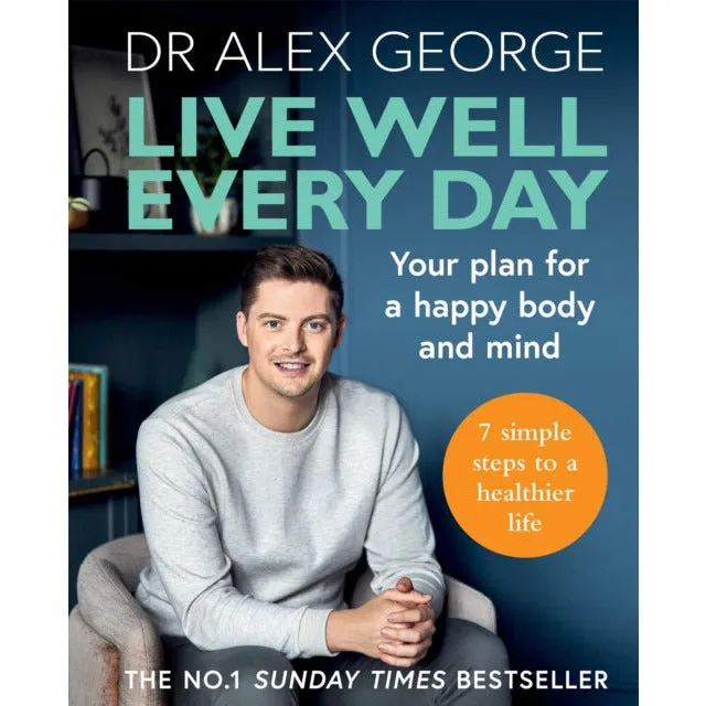 Aster Live Well Every Day by Dr Alex George – No.1 Sunday Times Bestseller Mental Health Guide