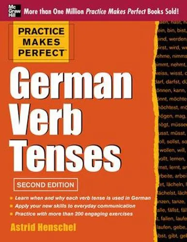 Astrid Henschel Practice Makes Perfect German Verb Tenses