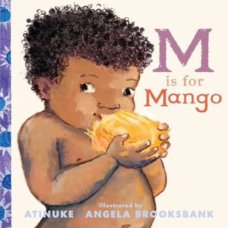 Walker Books Ltd M Is For Mango : A First Book Of M Words From The Award-Winning Creators Of Baby Goes To Market