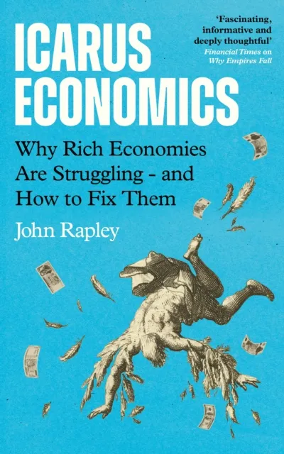 Atlantic Books Icarus Economics : Why Rich Economies Are Struggling - And How To Fix Them