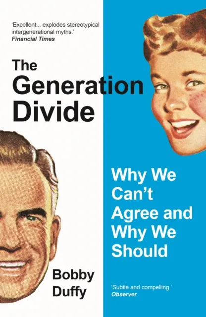 Atlantic Books The Generation Divide : Why We Can’t Agree And Why We Should