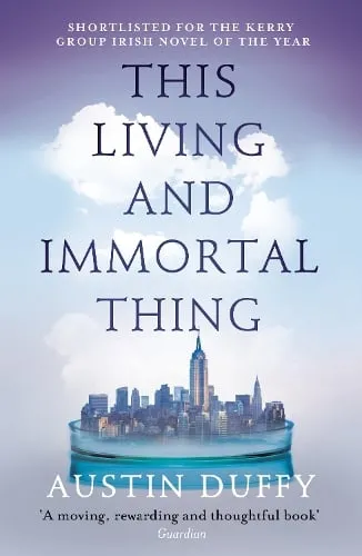 Austin Duffy This Living and Immortal Thing