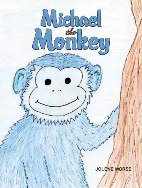 Austin Macauley Publishers Michael The Monkey