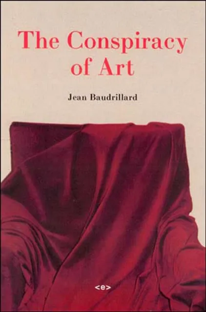 Autonomedia The Conspiracy Of Art : Manifestos, Interviews, Essays