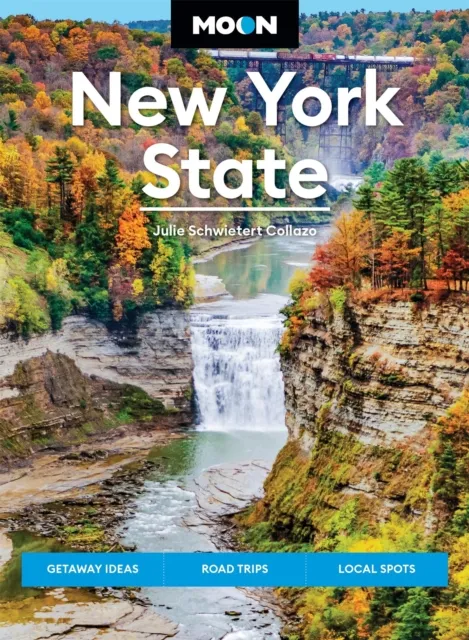 Avalon Travel Publishing Moon York State (Ninth Edition) : Getaway Ideas, Road Trips, Local Spots