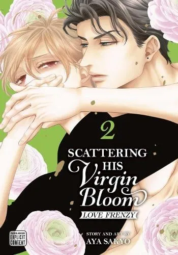 Viz Media, Subs. of Shogakukan Inc Scattering His Virgin Bloom: Love Frenzy, Vol. 2 : Volume 2