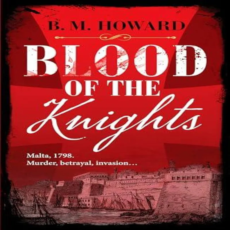 B. M. Howard Blood of the Knights