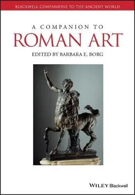 Barbara E. Borg A Companion to Roman Art