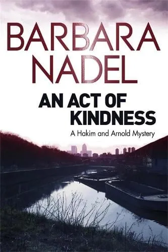 Barbara Nadel An Act of Kindness